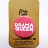 Vintage Style Button Badge - Drama Queen - Image 3