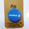 Vintage Style Button Badge - Nailed It - Image 3