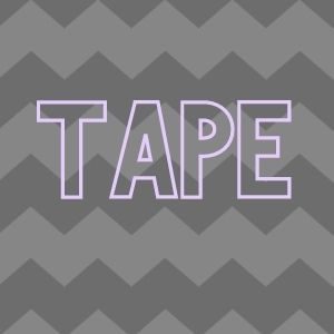 Tape